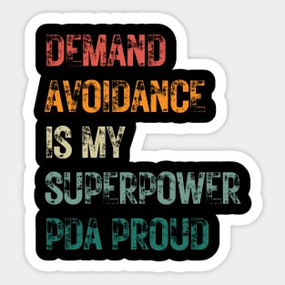 demand avoidance is my superpower Sticker